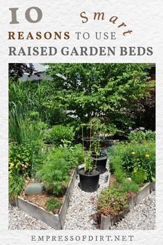 a garden with lots of plants in it and the words 10 smart ways to use raised garden beds