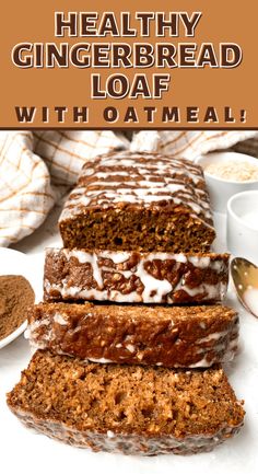 healthy gingerbread loaf with oatmeal on top and the text overlay reads healthy gingerbread loaf with oatmeal