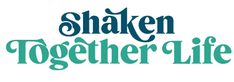 the shaken together life logo is shown in green and blue letters on a white background