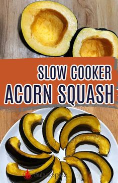 an acorn squash cut in half on a plate with the words slow cooker acorn squash