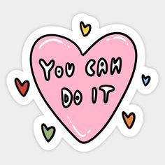 you can do it sticker with hearts