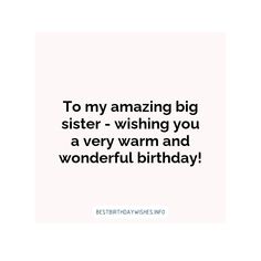 a birthday card with the words to my amazing big sister - wishing you a very warm and wonderful birthday