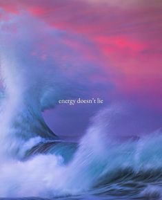 an ocean wave with the words energy doesn't lie on it in front of a sunset