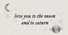 the words love you to the moon and to saturn