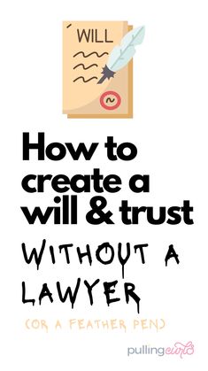 a poster with the words, how to create a will and trust without a law