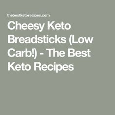 cheesey keto breadsticks low carb the best keto recipes cover