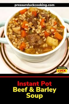 instant pot beef and barley soup in a white bowl on a plate with the title instant pot beef and barley soup