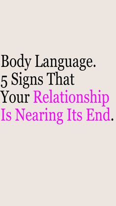 the words body language, 5 signs that your relationship is nearing its end