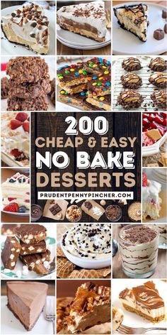 a collage of desserts with the words, 200 cheap and easy no bake dessert