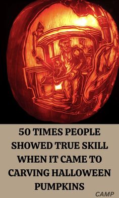 a carved pumpkin with the words 50 times people showed true skill when it came to carving halloween pumpkins