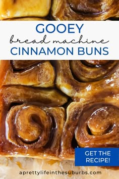 gooey bread machine cinnamon buns with text overlay reading gooey bread machine cinnamon buns get the recipe