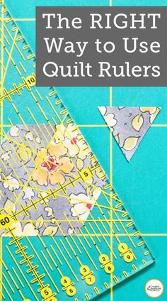 the right way to use quilt rulers