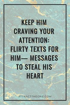 Text on a marbled background reads: "Keep him craving your attention: Flirty texts for him—messages to steal his heart." Goodnight Messages For Him, Cute Compliments, Descriptive Words, Morning Texts