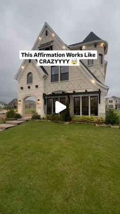 a house with the words this affirmation works like crazy yy on it