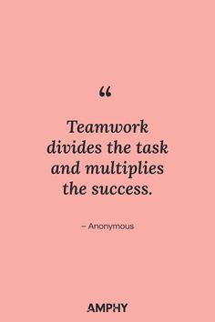 Teamwork divides the task and multiplies the success Team Quotes Teamwork, Teamwork Quotes Motivational, Mate Quotes, Team Work Motivation, High School Quotes