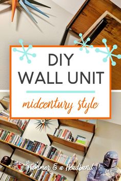 the diy wall unit midcent style bookcases and bookshelves are featured in this collage