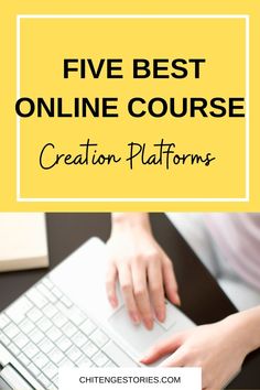 a person typing on a laptop with the words five best online course creation platforms in white