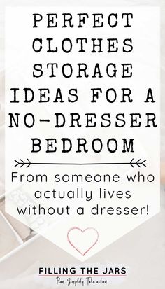 the words perfect clothes storage ideas for a no - dress bedroom from someone who actually lives without a dresser