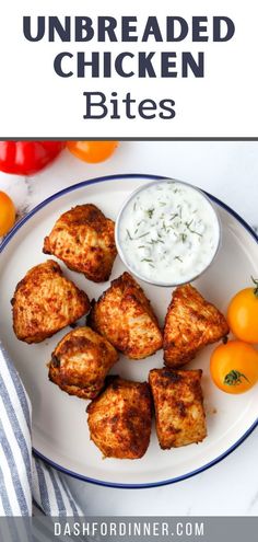 chicken bites on a plate with ranch dressing and tomatoes in the background text reads, how to make unbreadded chicken bites