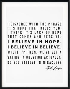 a black and white print with the words, i believe in hope