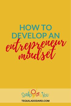 the words how to development an enterprise mindset on a yellow background with red and blue lettering