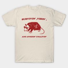 Possum Meme shirt, survivin' vibin' and avoidin' unalivin' -- Choose from our vast selection of Crewneck and V-Neck T-Shirts to match with your favorite design to make the perfect graphic T-Shirt. Pick your favorite: Classic, Boxy, Tri-Blend, V-Neck, or Premium. Customize your color! For men and women. Weird T-shirts, Unhinged Shirts, Goofy Shirts, Cursed Shirts, Possum Shirt, Funny Sleep, Goofy Shirt, Inappropriate Shirts, Funny Clothes