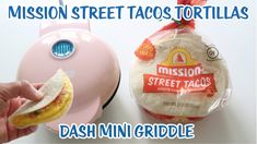 mission street tacos tortillas and dash mini griddle