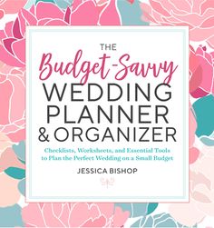 the budget - savvy wedding planner and organizer