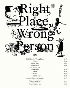 an advertisement for the right place wrong person, with black and white images on it