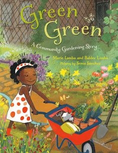 From authors Marie and Baldev Lamba comes Green Green, a charming, rhyming picture book about a city's green space growing and changing, with illustrations from Eisner Award-winner, Sonia Sanchez.Green grass is wide and fresh and clean for a family to play in, and brown dirt is perfect for digging a garden. But when gray buildings start to rise up and a whole city builds, can there be any room for green space? The neighborhood children think so, and they inspire the community to join together an Black Children's Books, Rhyming Pictures, Diverse Books, Summer Reading Lists, Green A, Community Gardening, Random House, Green Books, Famous Books