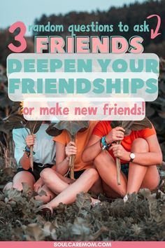 How To Become Closer With A Friend, Insightful Questions, Relationship Advice Books, Make A New Friend