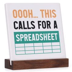 a sign that says, ooh this calls for a spreadsheet on it