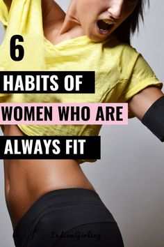 a woman with her hands on her hips and the words 6 habitts of women who are always fit