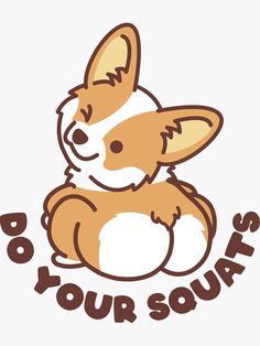 a brown and white dog sitting on top of the words poo your squats