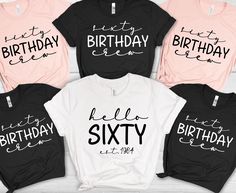 six birthday shirts with the words hello sixty on them in black, pink and white