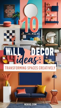 a living room with orange, blue and pink walls that say 10 wall decor ideas transforming spaces creatively