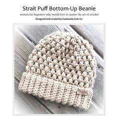 a crocheted beanie is shown with the text, start puff bottom up beanie