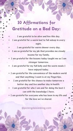 a poem written in purple and white with flowers on the bottom, surrounded by words that read 10 affirmations for gratitude on a bad day