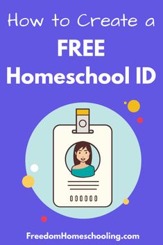 a badge with the text how to create a free homeschool id