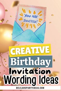 a birthday party with balloons, confetti and an envelope that reads creative birthday invitation wording ideas