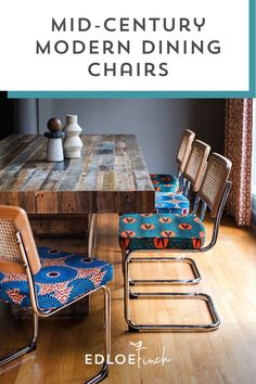 the mid century modern dining chairs are upholstered