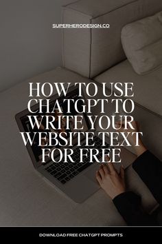 a person typing on a laptop with the text how to use chagtt to write your website text for free