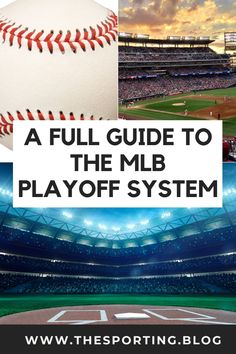 a full guide to the mlb playoff system with pictures of baseballs and stadium seats