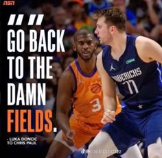 two basketball players in blue and orange uniforms with the words go back to the damn fields