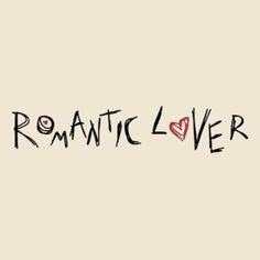 the word romantic lover written in black ink on a white background with a red heart