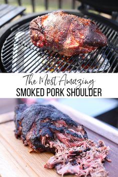 the most amazing smoked pork shoulder on the grill