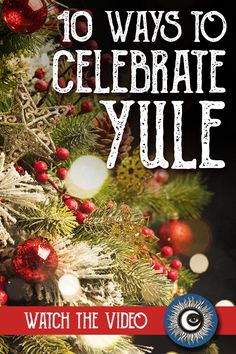 a christmas tree with the words 10 ways to celebrate yule watch the video below