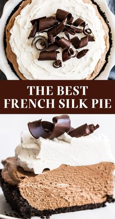 the best french silk pie with chocolate shavings and whipped cream on top is shown