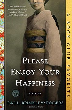 a book cover for please enjoy your happiness by paul brinkley - rogers, with an image of a woman in kimono