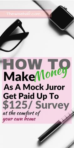 a pink sign that says how to make money as a mock juror get paid up to $ 123 / survey at the comfort of your own home